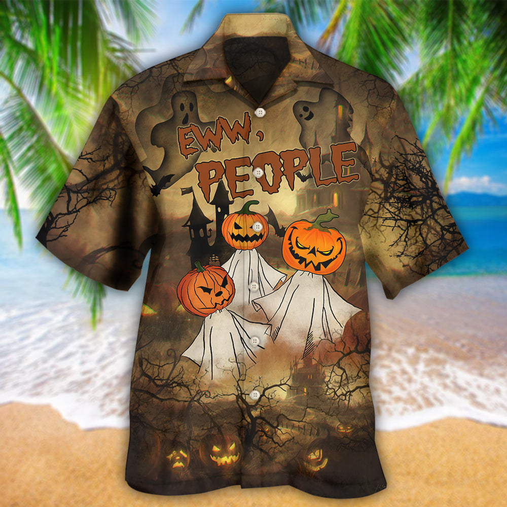 Halloween Eww People Pumpkin Ghost Halloween - Hawaiian Shirt - Reefox